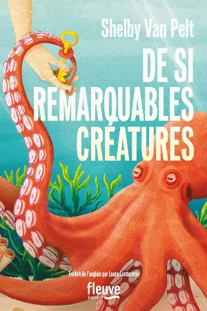 Shelby Van Pelt – De si remarquables créatures